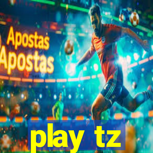 play tz